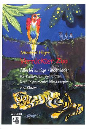 Hilger, M: Verrückter Zoo - allerlei lustige Kinderlieder