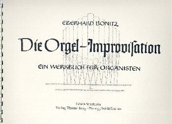 Bonitz, E: Die Orgel Improvisation
