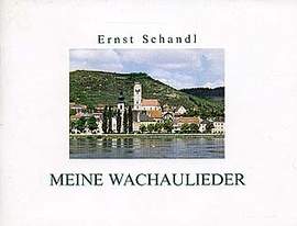 Schandl, E: Meine Wachaulieder