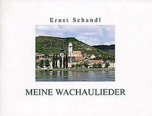 Schandl, E: Meine Wachaulieder