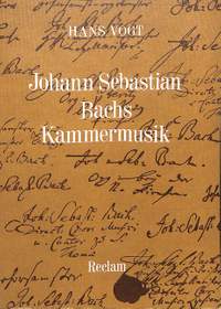 Vogt, H: Johann Sebastian Bachs Kammermusik