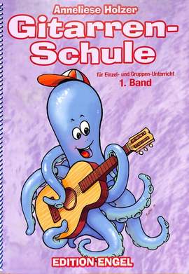 Holzer, A: Gitarrenschule für den Einzelunterricht und Gruppenunterricht 1 Vol. 1