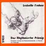 Frohne, I: Das rhythmische Prinzip