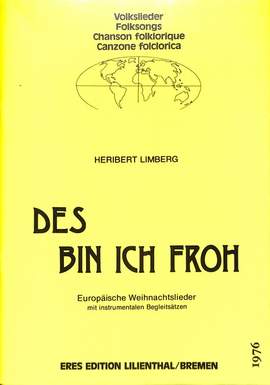 Limberg, H: Des bin ich froh (europäische Weihnachtslieder)