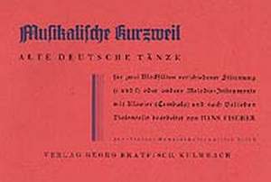 Fischer, H: Musikalische Kurzweil - alte deutsche Tänze