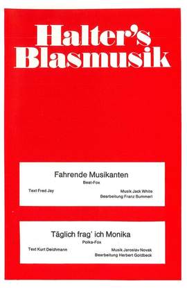 Fahrende Musikanten + Täglich frag' ich Monika