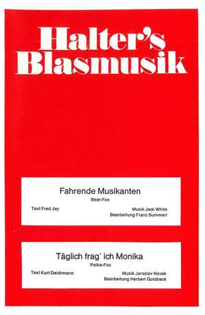 Fahrende Musikanten + Täglich frag' ich Monika