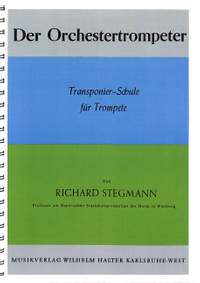 Stegmann, R: Der Orchestertrompeter - Transponierschule für Trompete