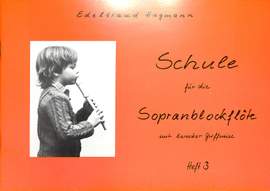 Hagmann, E: Schule für die Sopranblockflöte 3