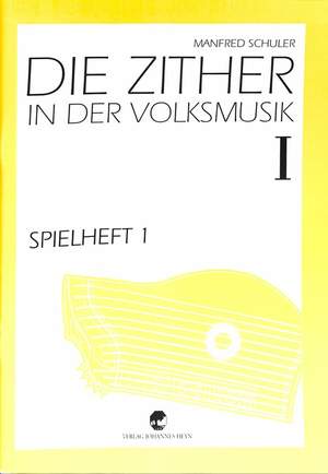 Schuler, M: Spielheft 1/1 - die Zither in der Volksmusik