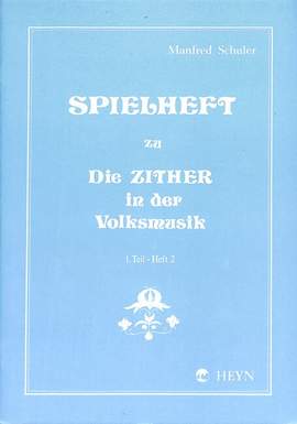 Schuler, M: Spielheft 1/2 - die Zither in der Volksmusik