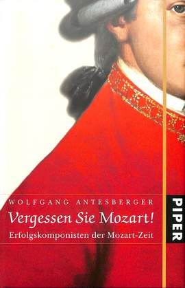 Antesberger, W: Vergessen sie Mozart