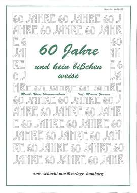 Hammerschmid, H: 60 Jahre und kein bisschen weise