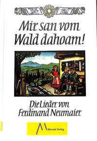 Neumaier, F: Mir san vom Wald dahoam