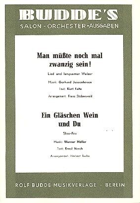 Man müsste nochmal 20 sein + Ein Gläschen Wein und du