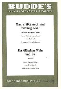 Man müsste nochmal 20 sein + Ein Gläschen Wein und du