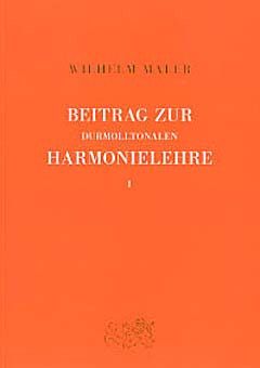 Maler, W: Beitrag zur durmolltonalen Harmonielehre 1 Vol. 1