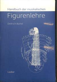 Bartel, D: Handbuch der musikalischen Figurenlehre