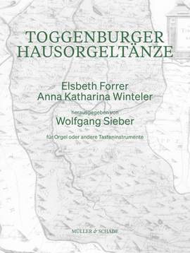 Sieber, W: Toggenburger Hausorgeltänze des 19 Jahrhunderts