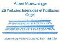 Moeschinger, A: 28 Preludes Interludes et Post