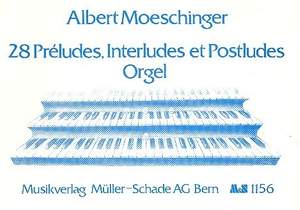 Moeschinger, A: 28 Preludes Interludes et Post