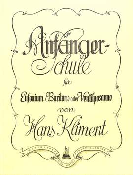 Kliment, H: Anfängerschule für Bariton Euphonium Ventilposaune