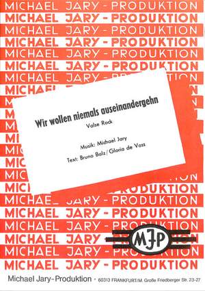 Jary, M: Wir wollen niemals auseinandergehn