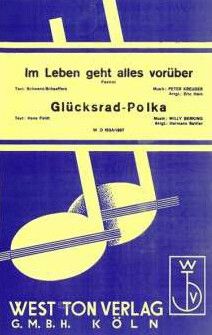 Im Leben geht alles vorüber / Glücksrad-Polka