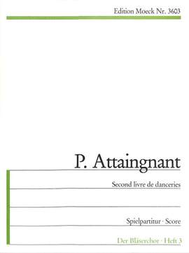 Attaingnant, P: Second livre de danceries