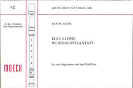 Faber, F: Eine kleine Weihnachtskantate