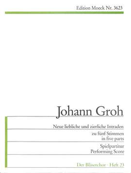 Groh, J: Neue liebliche und zierliche Intraden
