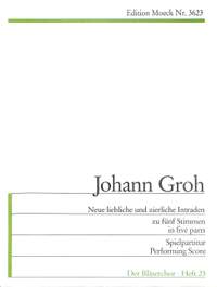 Groh, J: Neue liebliche und zierliche Intraden