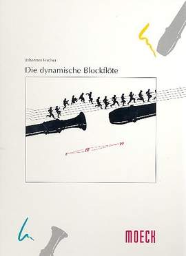 Fischer, J: Die dynamische Blockflöte