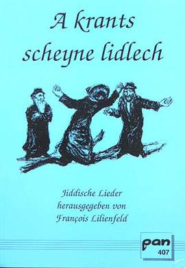 Lilienfeld, F: A krants scheyne lidlech - jiddische Lieder