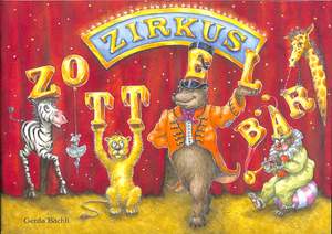 Baechli, G: Zirkus Zottelbär