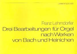Lehrndorfer, F: 3 Bearbeitungen nach Bach + Heinichen