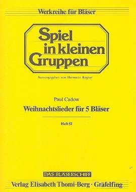 Cadow, P: Weihnachtslieder für 5 Bläser