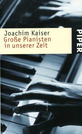 Kaiser, J: Grosse Pianisten in uns Zeit