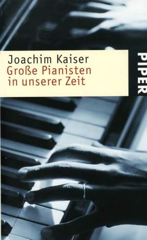Kaiser, J: Grosse Pianisten in uns Zeit