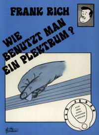 Rich, F: Wie benutzt man ein Plektrum