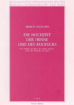 Uccellini, M: Die Hochzeit der Henne + des Kuckucks