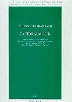 Bach, J S: Pastoralmusik (aus BWV 175)