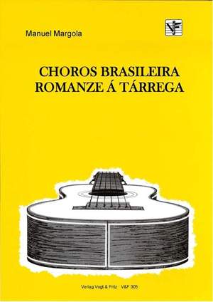 Margola, M: Choros Brasiliera / Romanza a tarrega