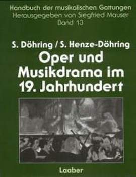 Oper + Musikdrama im 19 Jahrhundert