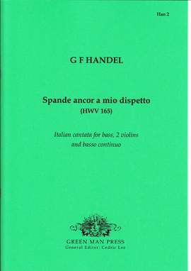 Handel, G F: Spande ancor a mio dispetto HWV 165