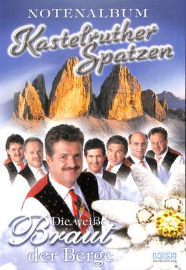Kastelruther, S: Die weisse Braut der Berge