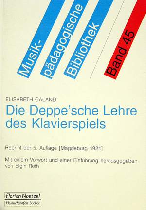 Caland, E: Die Deppe'sche Lehre des Klavierspiels 45