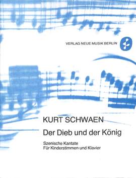 Schwaen, K: Der Dieb und der König - szenische Kantate