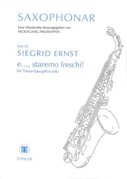 Ernst, S: E staremo freschi