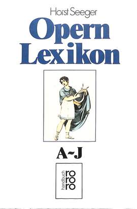 Seeger, H: Opern Lexikon A-J